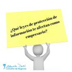 ¿Qué leyes de protección de información te afectan como empresario?