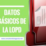 Datos básicos de la LOPD en tu negocio.