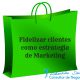 Fidelizar clientes como estrategia de Marketing