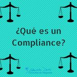 ¿Para qué necesito un Compliance?